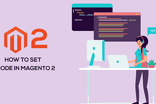 Different Types of modes in Magento 2