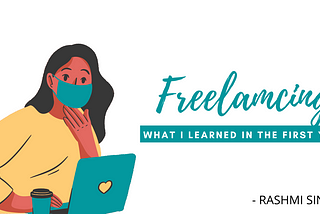 Rashmi Singh shares lessons learnt as a freelancer
