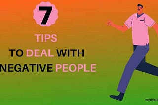 How to Deal with Negative People and Stay Positive