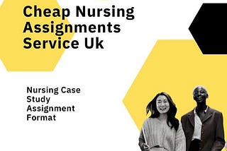 Cheap Nursing Assignments Service Uk