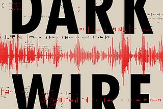 PDF Dark Wire: The Incredible True Story of the Largest Sting Operation Ever By Joseph Cox