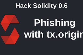 Web 2.0 có CSRF thì Web 3.0 có gì? Solidity: Tx Origin Attacks