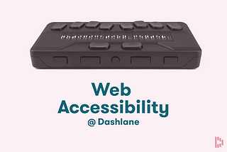 Web Accessibility at Dashlane