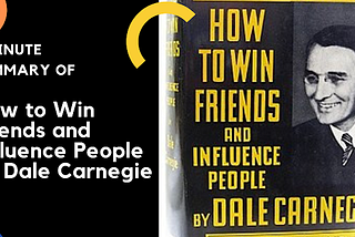 5 Minute Summary of How to Win Friends and Influence People by Dale Carnegie