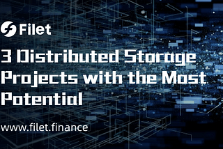 3 Distributed Storage Projects with the Most Potential