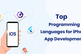 The Best Programming Languages for iOS App Development