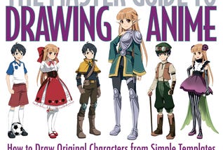 PDF ^-> FULL BOOK ^-> The Master Guide to Drawing Anime: How to Create and Customize Original…