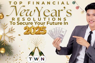 Top Financial New Year’s Resolutions to Secure Your Future in 2025