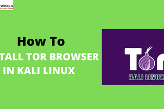 How to install Tor Browser in Kali Linux