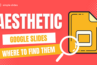 Aesthetic Google Slides: Where to Find Them