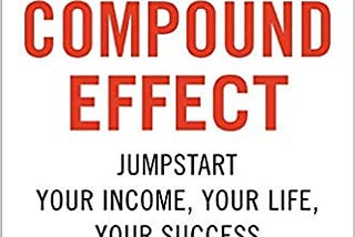 The Compound Effect: Book Review