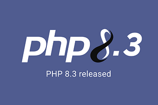 PHP 8.3 İle Gelen Yenilikler: Güçlü ve Yenilikçi