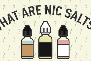 What Are Nic Salts? How To Use Nic Salts