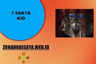 7 Fakta Kid One Piece