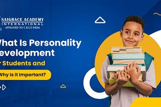 What Is Personality Development for Students and Why Is It Important?