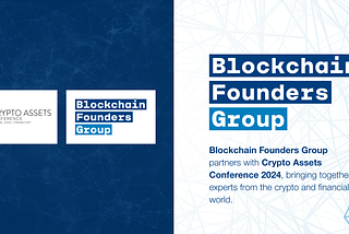 Blockchain Founders Group partners with Crypto Assets Conference 2024