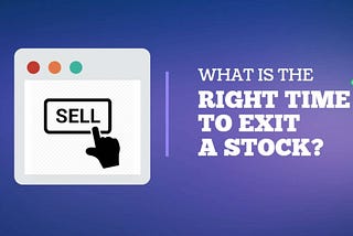 What is the Right Time to Exit a Stock?