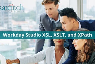 Workday Studio: XSL, XSLT, and XPath