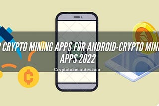 Crypto mining apps for android, As we know, cryptocurrency mining is a process of solving complex…