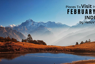 Exploring the Top Places to Visit in February in India