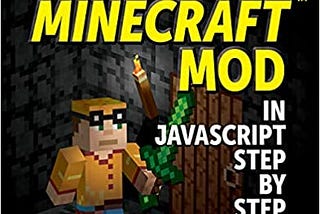 READ/DOWNLOAD@ Code a Minecraft Mod in JavaScript – Medium