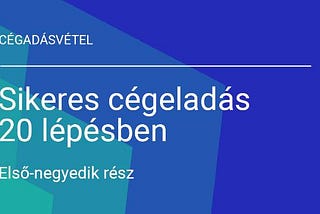 Sikeres cégeladás 20 lépésben