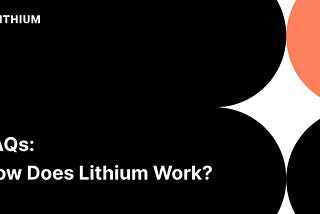 よくある質問：Lithiumはどのように機能するのか？