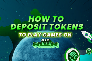 How to deposit tokens to play games on BitHulk