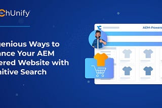 6 Ingenious Ways to Enhance Your AEM Powered Website with Cognitive Search