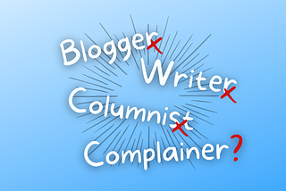 What Do You Call Yourself If You Hate the Word “Blogger”