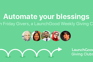Maximize your blessings withFriday Givers Club