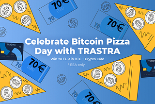 TRASTRA Blog | Bitcoin Pizza Day Giveaway by TRASTRA