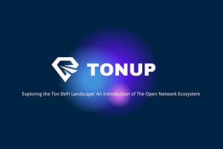 Exploring TON Blockchain’s Diverse Use Cases, Token Launch in the Crypto Marketplace: TonUP’s…