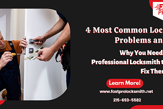 4 Most Common Lock Problems and Why You Need a Professional Locksmith to Fix Them