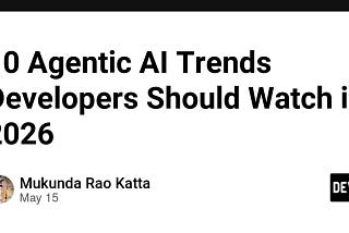 10 Agentic AI Trends Developers Should Watch in 2026
