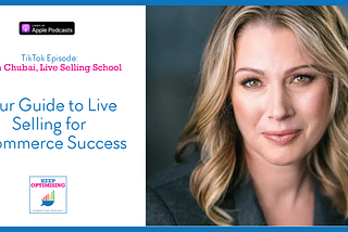 TikTok: Creating Live Selling Experiences that Convert with Dawn Chubai, Live Selling School…