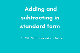 Adding and subtracting in standard form