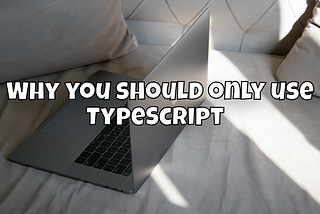 Why you should only use TypeScript ☝️