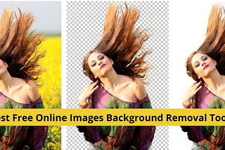 7 Best Free Online Images Background Removal Tools in 2022