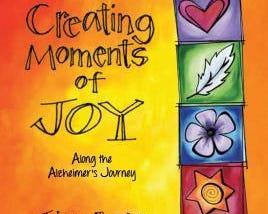 PDF -# FULL BOOK -# Creating Moments of Joy Along the Alzheimer’s Journey: A Guide for Families and…