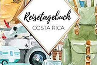 Download In `PDF Reisetagebuch Costa Rica: Liniertes Länder Notizbuch auf 110 Seiten | Entdecker…