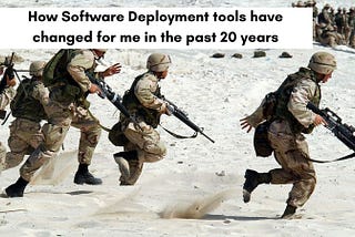 How Software Deployment Tools Have Changed in the Past 20 Years