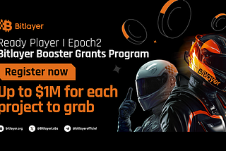 Join Bitlayer Booster Grants Program, Up to $1M for Each Project to Grab