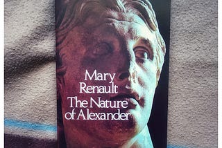 Review: “The Nature of Alexander” by Mary Renault