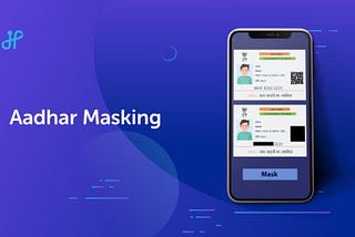 All You Need to Know About Aadhar Masking