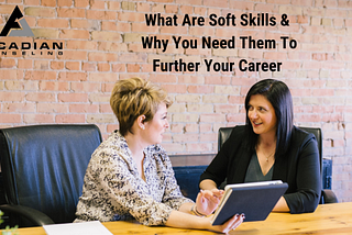 Soft Skills: What They Are & Why You Need Them