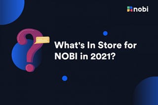 Apa Yang Baru Dari NOBI di 2021?