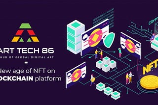 A86 Coin — New age of NFT on Blockchain platform — Empowerment for art lovers and enthusiasts.