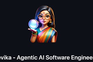 End-to-End App Development Made Easy with Devika — Your Personal AI powered Software Engineer