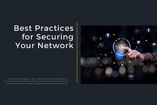 Network Security Best Practices: Securing Your Infrastructure